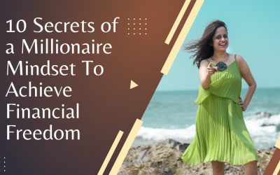 10 Secrets of a Millionaire Mindset To Achieve Financial Freedom