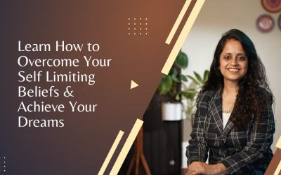 Learn How to Overcome Your Self Limiting Beliefs & Achieve Your Dreams